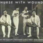 Nurse With Wound – May The Fleas Of A Thousand Camels Infest Your Armpits CD