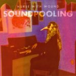 Nurse With Wound – Soundpooling CD