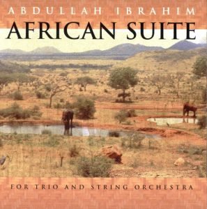 Abdullah Ibrahim – African Suite For Trio And String Orchestra CD