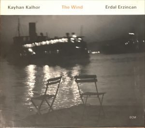 Kayhan Kalhor / Erdal Erzincan ‎– The Wind CD