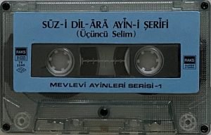 Mevlana Celaledini – Suz-i Dil-ara Ayîn-i Şerîfi (Üçüncü Selim) Kaset - Görsel 3