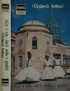 Mevlana Celaledini – Suz-i Dil-ara Ayîn-i Şerîfi (Üçüncü Selim) Kaset
