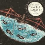 İlhan Erşahin Feat. Erik Truffaz – Istanbul Sessions CD Digipack