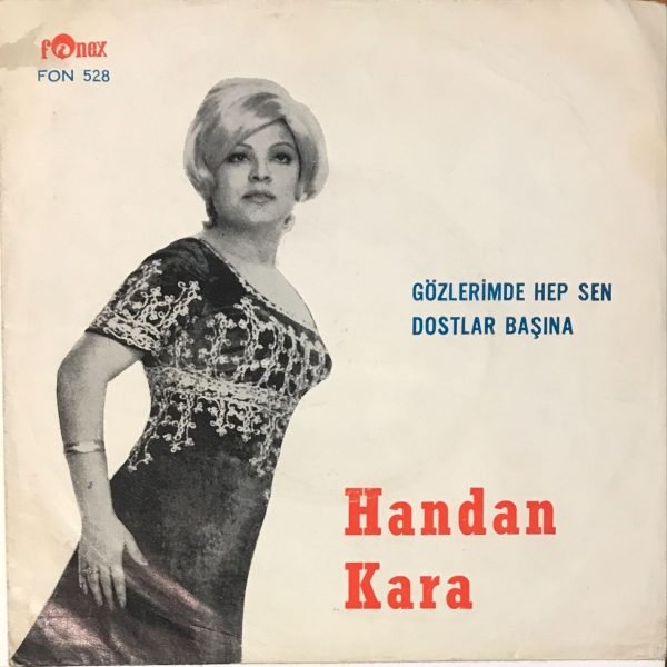 Handan Kara ‎– Gözlerimde Hep Sen / Dostlar Başına 45lik Plak