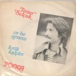 Timur Selçuk – Oy Be Nenem / Kırık Kalpler 45lik Plak