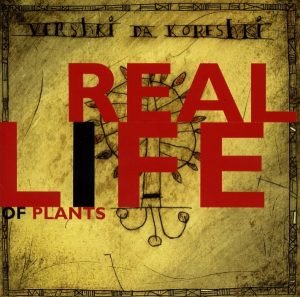Vershki Da Koreshki – Real Life Of Plants CD