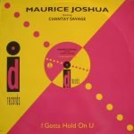 Maurice Joshua Featuring Chantay Savage – I Gotta Hold On U 12'' Maxi Single Plak