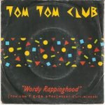 Tom Tom Club – Wordy Rappinghood 45lik Plak