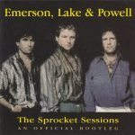 Emerson, Lake & Powell – The Sprocket Sessions (An Official Bootleg) CD