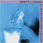 Ornette Coleman ‎– To Whom Who Keeps A Record LP Plak