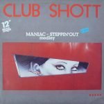 Club Shott – Maniac ~ Steppin'Out (Medley) 12'' Maxi Single Plak