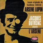 Jacques Dutronc – L'Arsène 45lik Plak (Bande originale du feuilleton télévisé "Arsène Lupin")
