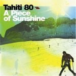 Tahiti 80 – A Piece Of Sunshine CD + DVD