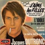 Jacques Dutronc – J'aime Les Filles (Si Vous Etes Comme Ça Téléphonez Moi) 45lik Plak EP