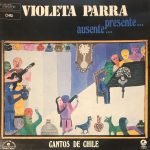 Violeta Parra ‎– Ausente... Presente... Cantos De Chile 2LP Plak