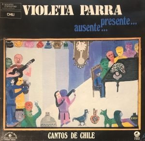 Violeta Parra ‎– Ausente... Presente... Cantos De Chile 2LP Plak