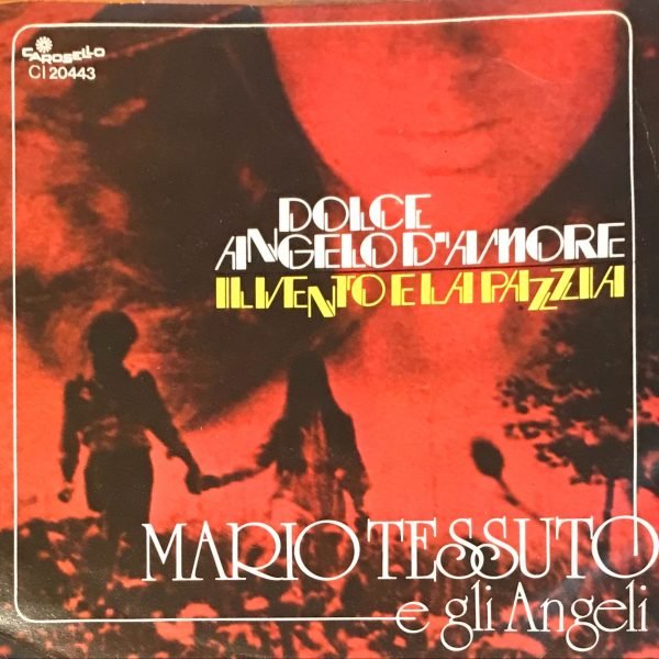 Mario Tessuto E Gli Angeli – Dolce Angelo D'Amore 45lik Plak