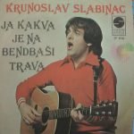 Krunoslav Slabinac – Ja Kakva Je Na Bendbaši Trava 45lik Plak