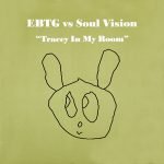 EBTG vs Soul Vision – Tracey In My Room 12'' Maxi Single Plak (House)