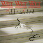 Wet Wet Wet – Angel Eyes (Home And Away) 45lik Plak