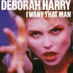 Deborah Harry – I Want That Man 45lik Plak