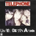 Telephone – Un Peu De Ton Amour 45lik Plak