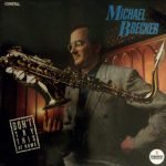 Michael Brecker – Don't Try This At Home LP Plak