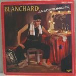 Gérard Blanchard – Anachronique 45lik Plak
