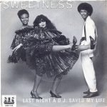 Sweetness ‎– Last Night A D.J. Saved My Life 45lik Plak