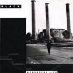 Black – Wonderful Life 45lik Plak