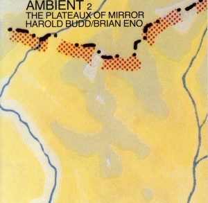Harold Budd / Brian Eno – Ambient 2 The Plateaux Of Mirror CD
