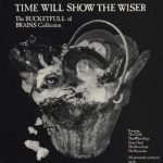 Time Will Show The Wiser - The Bucketfull Of Brains Collection LP Plak