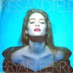 Bryan Ferry – Kiss And Tell 45lik Plak