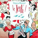 Thierry Hazard – Le Jerk! 45lik Plak