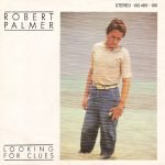 Robert Palmer – Looking For Clues 45lik Plak