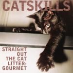 Catskills – Straight Out The Cat Litter: Gourmet CD