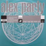 Alex Party – Don't Give Me Your Life 12'' Maxi Single Plak