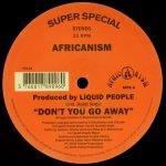 Africanism By Liquid People Feat. Heidi Vogel – Don't You Go Away 12'' Maxi Single Plak (Tribal House)