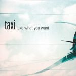 Taxi – Take What You Want 12'' Maxi Single Plak (Deep House)
