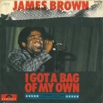 James Brown – I Got A Bag Of My Own / I Know It's True 45lik Plak