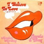 Carole & Tony – I Believe In Love 45lik Plak