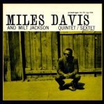 Miles Davis And Milt Jackson – Quintet / Sextet CD