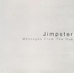 Jimpster – Messages From The Hub CD