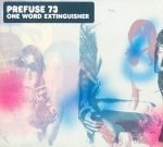 Prefuse 73 – One Word Extinguisher CD