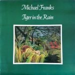 Michael Franks – Tiger In The Rain LP Plak