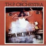 THP Orchestra – Two Hot For Love 45lik Plak