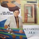 Alexandru Jula – Un Dor, O Speranță LP Plak