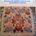 Virágok Közt Jártunk - Hungarian Songs LP Plak