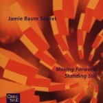 Jamie Baum Septet – Moving Forward, Standing Still CD