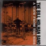 The Bill Holman Band – A View From The Side CD